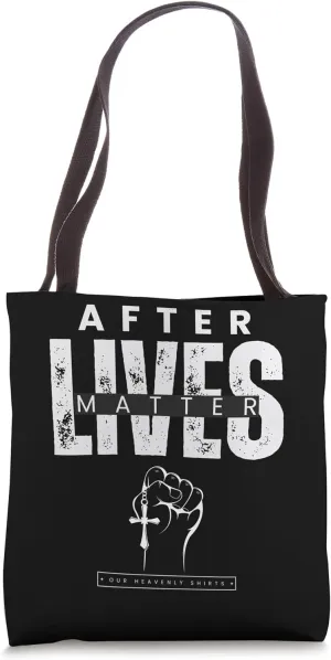 After Lives Matter Church Christian Religion Bible God Jesus Tote Bag