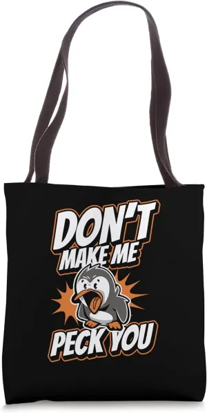 Don't Make Me Peck You Seabird King Penguin Penguin Tote Bag