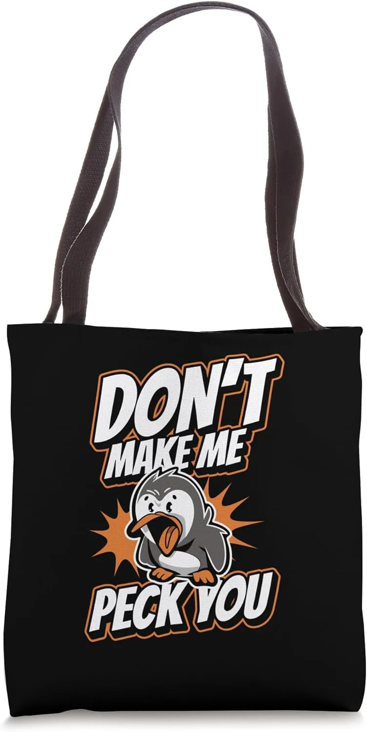 Don't Make Me Peck You Seabird King Penguin Penguin Tote Bag