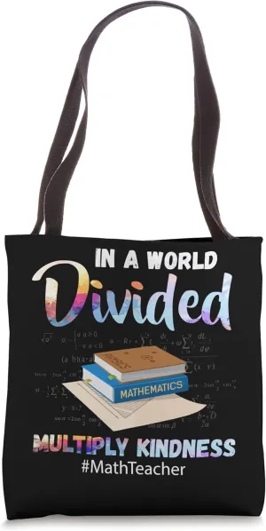In A World Divided Multiply Kindness Math Lover Teacher Tote Bag