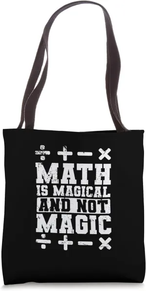 Math is Magical and Not Magic Unfold Logic Tote Bag