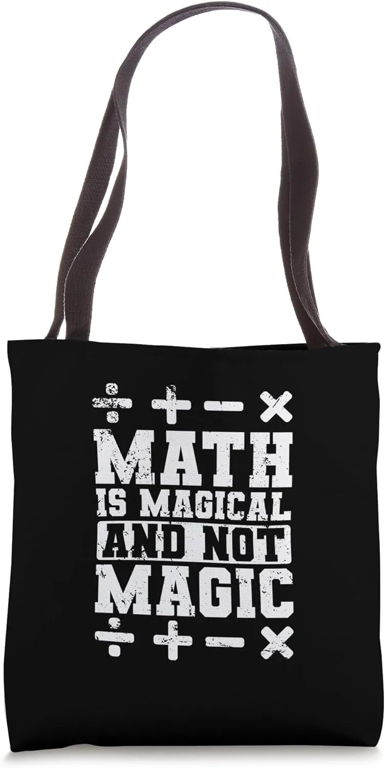 Math is Magical and Not Magic Unfold Logic Tote Bag