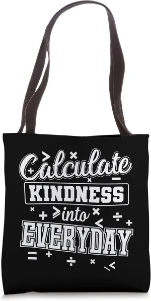 Mathematics Calculate Kindness Into Everyday Tote Bag