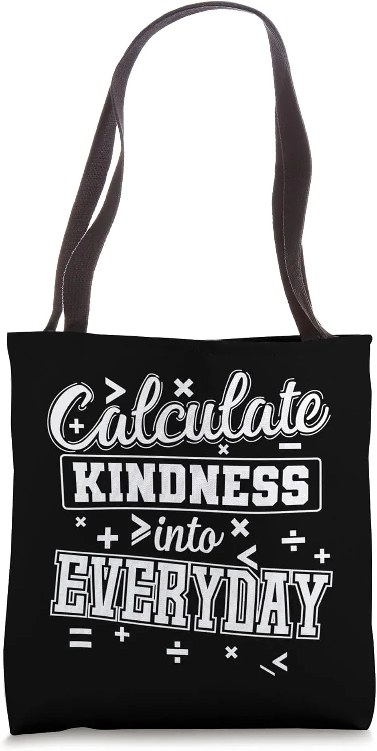 Mathematics Calculate Kindness Into Everyday Tote Bag